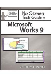 No Stress Tech Guide to Microsoft Works 9