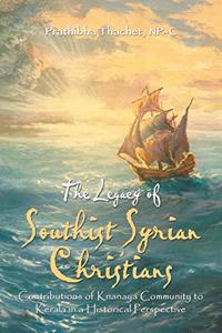 Legacy of Southist Syrian Christians: Contributions of Knanaya Community to Kerala in a Historical Perspective