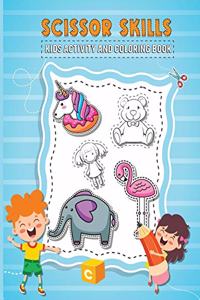 Scissor Skills Kids Activity and Coloring Book: Keep Busy Your Toddler With Our Scissor Skills Activity Book - Cutting Shapes to Color For Your Kids!