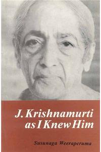 J. Krishnamurti (As I Knew Him)