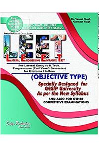 LEET: Lateral Engineering Entrance Test for Lateral Entry to B.Tech. Programmes (2nd Year/3rd Semester) for Diploma Holders (Objective Type) Specially Designed for GGSIP University