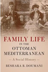Family Life in the Ottoman Mediterranean