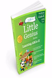 Learning ABCs II: Kindergarten Workbook (Little Genius Series): Teaches Uppercase and Lowercase Letters, Words and Sentences, Reading & Other Learning Activities to Pre-Primary Child (4-6 years)