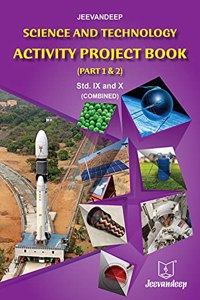 Science & Tech. Activity Project Book - 9 & 10 (Combined)