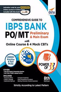 Comprehensive Guide to IBPS Bank PO/ MT Preliminary & Main Exam with Online Course & 4 Online CBTs (8th Edition)