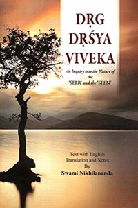 Drg-Drsya-Viveka: An Inquiry Into the Nature of the Seer and the Seen