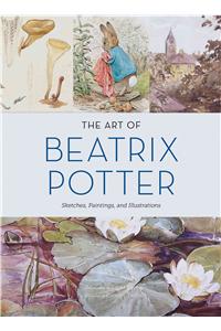 Art of Beatrix Potter: Sketches, Paintings, and Illustrations