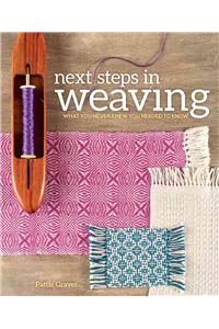 Next Steps in Weaving: What You Never Knew You Needed to Know