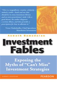 Investment Fables: Exposing the Myths of “Can’t Miss” Investment Strategies