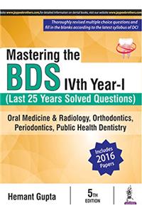 Mastering the BDS IV Year - I: Last 25 Years Solved Questions