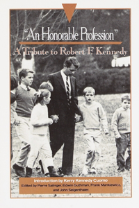 Honorable Profession: A Tribute to Robert F. Kennedy