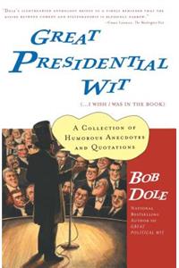 Great Presidential Wit: (...I Wish I Was in the Book)