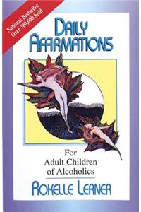 Daily Affirmations for Adult Children of Alcoholics: For Adult Children of Alcoholics