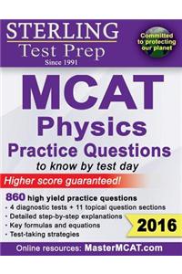 Sterling Test Prep MCAT Physics Practice Questions: High Yield MCAT Physics Questions with Detailed Explanations