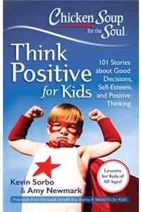 Chicken Soup for the Soul: Think Positive for Kids