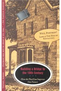 Building a Bridge to the 18th Century: How the Past Can Improve Our Future