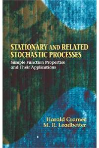 Stationary and Related Stochastic Processes: Sample Function Properties and Their Applications