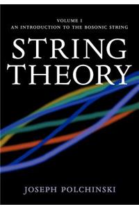 String Theory: Volume 1, an Introduction to the Bosonic String