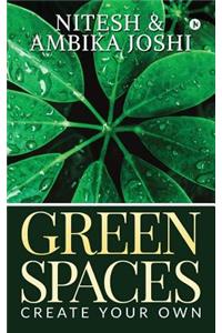 Green Spaces: Create Your Own