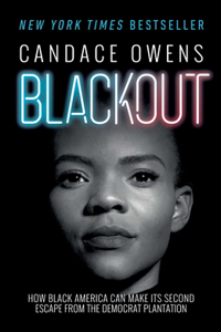 Blackout: How Black America Can Make Its Second Escape from the Democrat Plantation