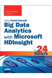 Big Data Analytics with Microsoft Hdinsight in 24 Hours, Sams Teach Yourself