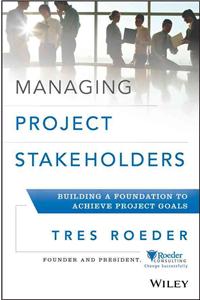 Managing Project Stakeholders