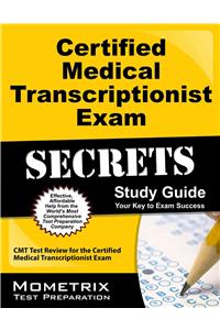 Certified Medical Transcriptionist Exam Secrets Study Guide