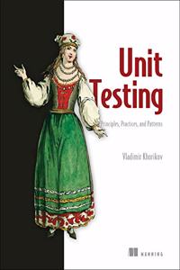 Unit Testing:Principles, Practices and Patterns