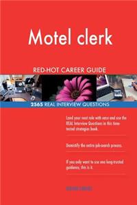 Motel clerk RED-HOT Career Guide; 2565 REAL Interview Questions