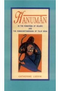 Hanuman in the Ramayana of Valmiki and the Ramacaritamanasa of Tulsi Dasa