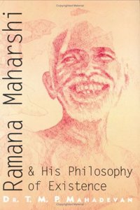 Ramana Maharshi and His Philosophy of Existence