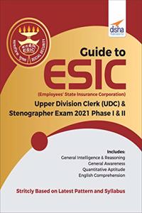 Guide to ESIC (Employees? State Insurance Corporation) Upper Division Clerk (UDC) & Stenographer Exam 2021 Phase I & II