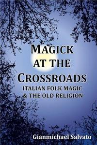 Magick at the Crossroads