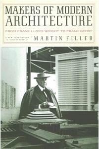 Makers of Modern Architecture: From Frank Lloyd Wright to Frank Gehry