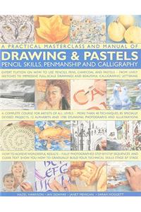 Practical Masterclass and Manual of Drawing and Pastels, Pencil Skills, Penmanship and Calligraphy