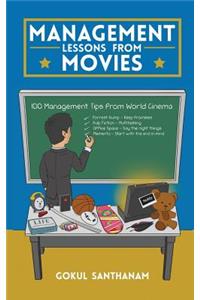 Management Lessons from Movies: 100 Management Tips from World Cinema