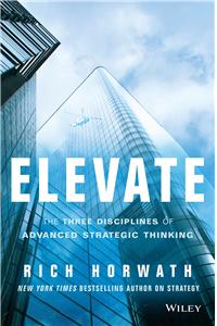 Elevate: The Three Disciplines of Advance Strategic Thinking