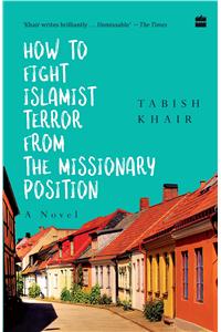 How to Fight Islamist Terror from the Missionary Position