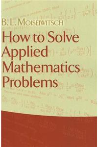 How to Solve Applied Mathematics Problems