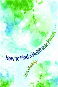 How to Find a Habitable Planet