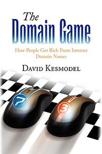 Domain Game: How People Get Rich from Internet Domain Names