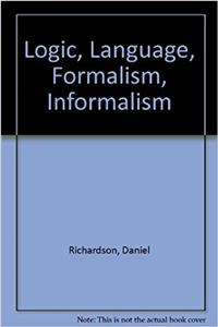 Logic, Language, Formalism, Informalism