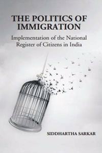 The Politics Of Immigration: Implementation Of The National Register Of Citizens In India