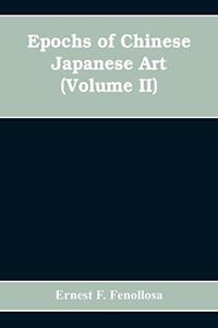 Epochs of Chinese Japanese Art