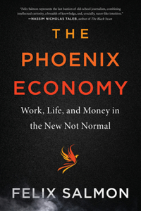 Phoenix Economy: Work, Life, and Money in the New Not Normal