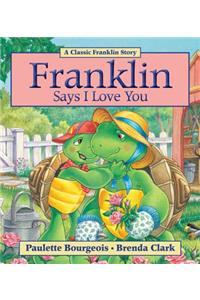 Franklin Says I Love You