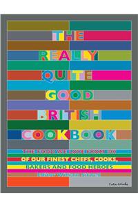 The Really Quite Good British Cookbook