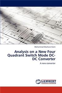 Analysis on a New Four Quadrant Switch Mode DC-DC Converter