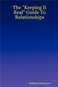 Keeping It Real Guide to Relationships