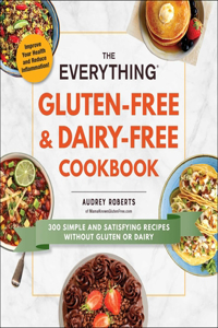 Everything Gluten-Free & Dairy-Free Cookbook